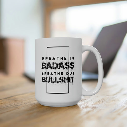 Badass and Bullshit Coffee Mug