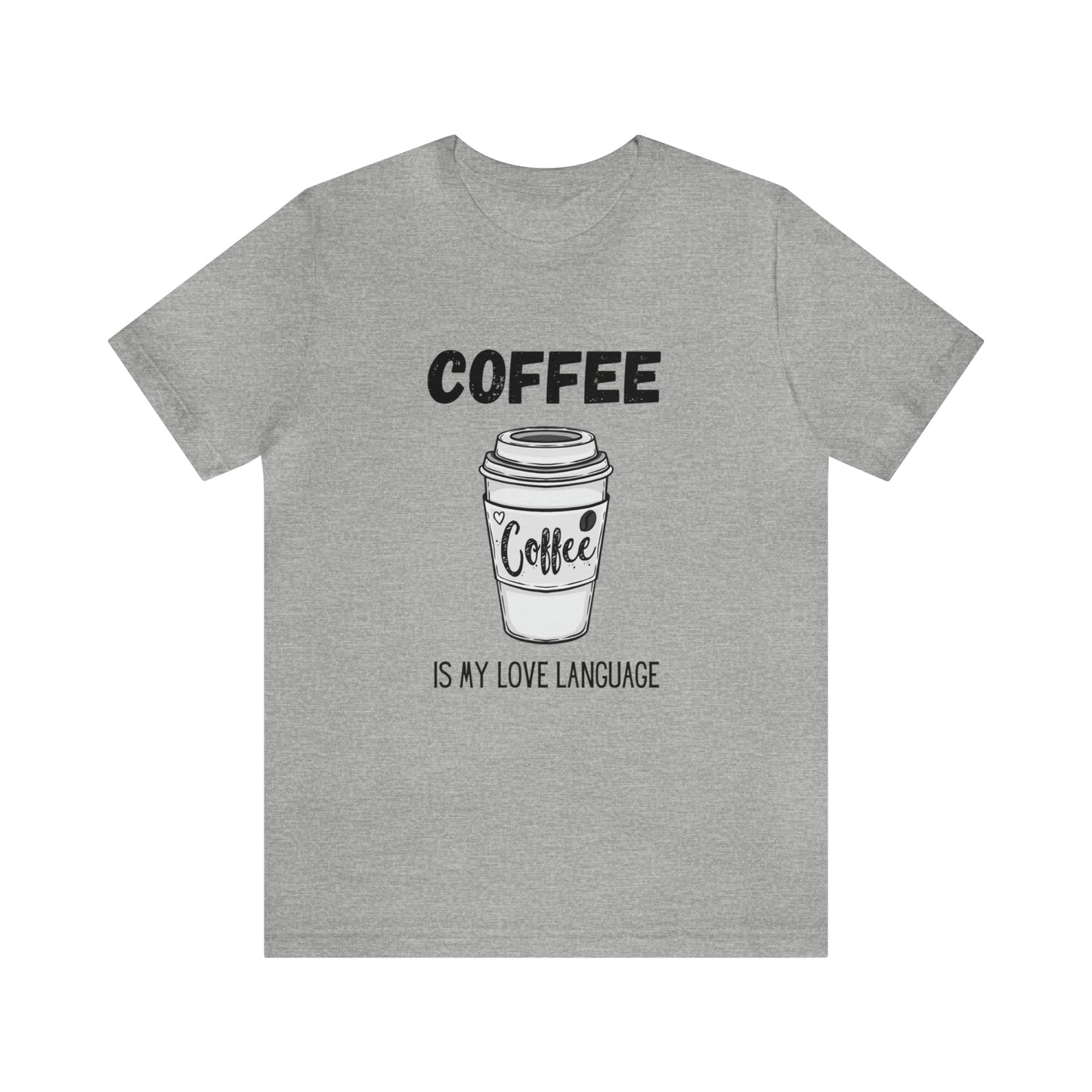Coffee Is My Love Language T-Shirt